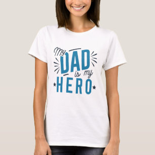 My Dad Is My Hero T-Shirt