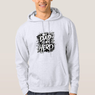 My Dad Is My Hero T-Shirt Hoodie