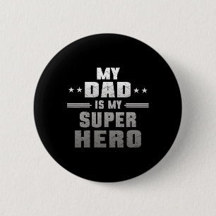 My Dad Is My Super Hero Daddy Pa Fathers Day 6 Cm Round Badge