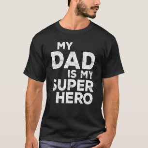 My Dad Is My Super Hero Mens Fathers Day 2022 T-Shirt