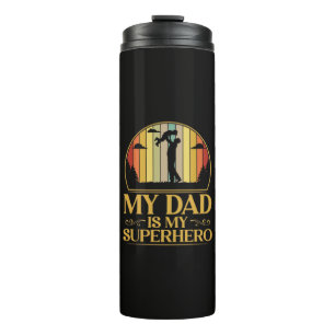 My Dad is My Super Hero Thermal Tumbler