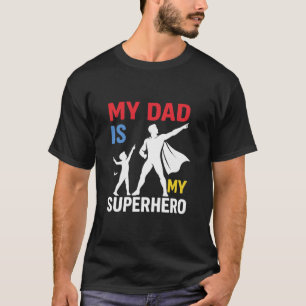 My Dad Is My Superhero Bold Father and Child Hero T-Shirt