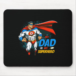 My Dad Is My Superhero Kids Cool Father&#; s Day C Mouse Pad