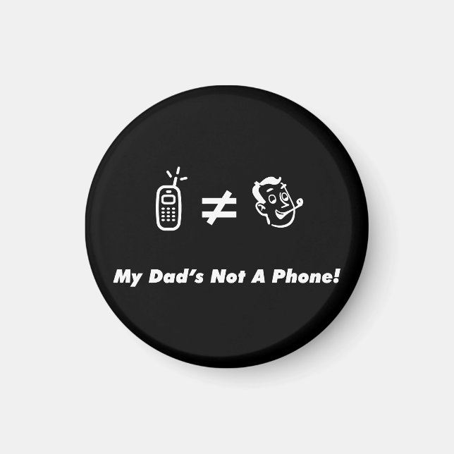 My Dad is Not a Phone Magnet (Front)