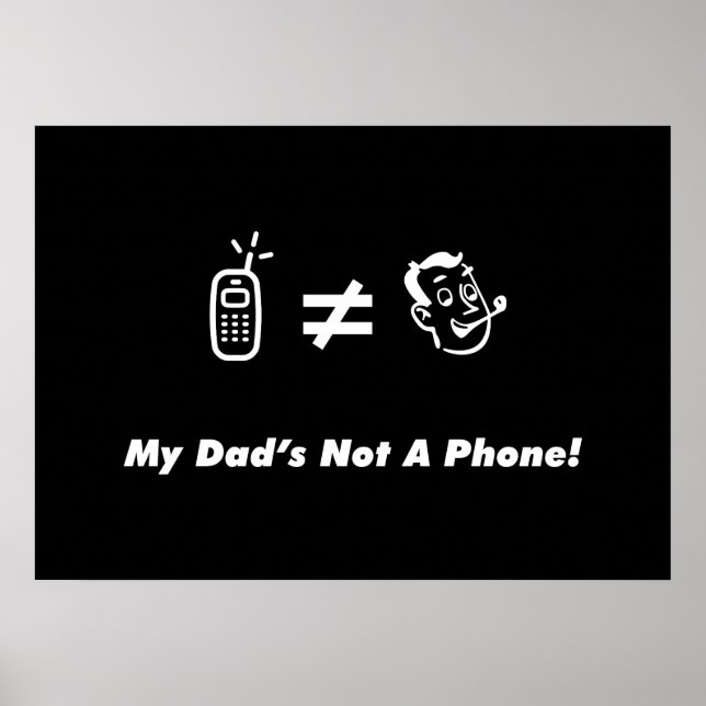 My Dad is Not a Phone Poster (Front)