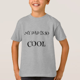 MY DAD IS SO COOL-BASIC  T-Shirt