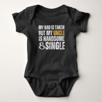 My dad is taken but uncle is handsome and single