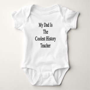 My Dad Is The Coolest History Teacher Baby Bodysuit