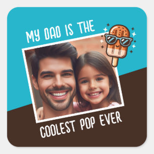 My Dad is the Coolest Pop Ever Custom Photo  Square Sticker