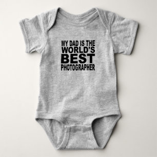 My Dad Is The World's Best Photographer Baby Bodysuit
