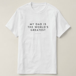 MY DAD IS THE WORLD'S GREATEST FATHER'S DAY T-Shirt