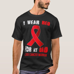 My Dad- My Blood Cancer Warrior T-Shirt