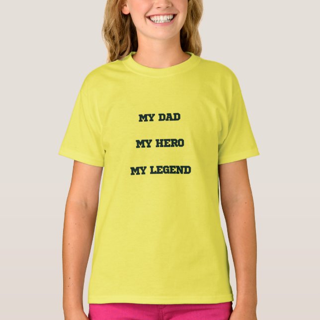 My dad My Hero My Legend Girls T-Shirt (Front)