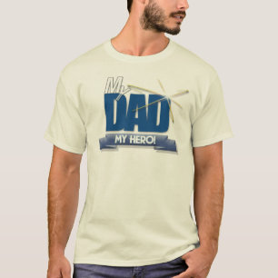 My DAD, My Hero T-Shirt