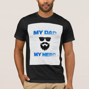 My Dad My Hero T-Shirt – Cool Father’s Day Gift fo