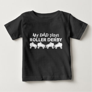 My Dad plays Roller Derby, Roller Skating Baby T-Shirt