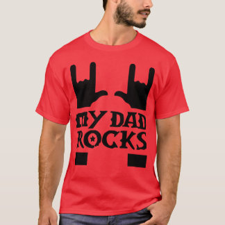 my dad rocks funny T-Shirt