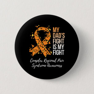 My Dad’s Fight Complex Regional Pain Syndrome Awar 6 Cm Round Badge