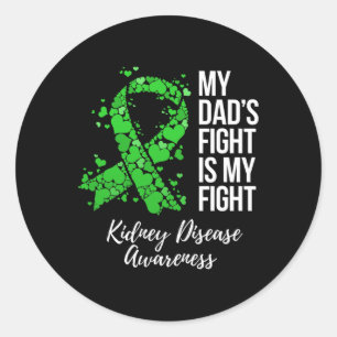 My Dad’s Fight Is My Fight Kidney Disease Awarenes Classic Round Sticker