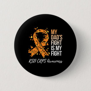 My Dad’s Fight Is My Fight Rsd Crps Awareness 6 Cm Round Badge