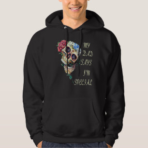 My Dad Says I'm Special For Daughter Father's Day Hoodie
