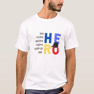 My Dad the hero-teacher father chauffeur son T-Shirt
