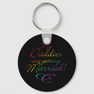 My Daddies Are Getting Married Key Ring