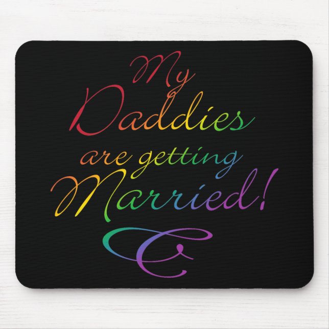 My Daddies Are Getting Married Mouse Pad (Front)