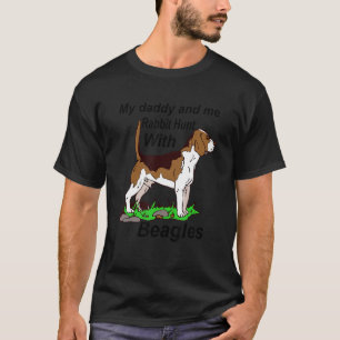 My Daddy And Me Rabbit Hunt With Beagles Apparel T-Shirt