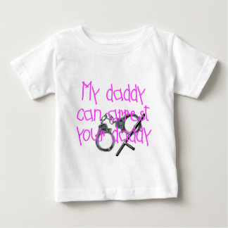 My Daddy Can Arrest Your Daddy Baby T-Shirt