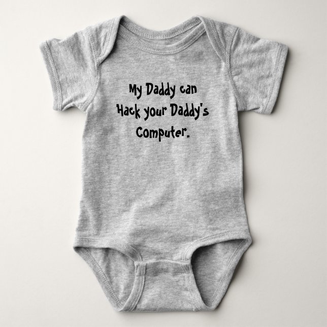 My Daddy can Hack Your Daddy Baby Bodysuit (Front)