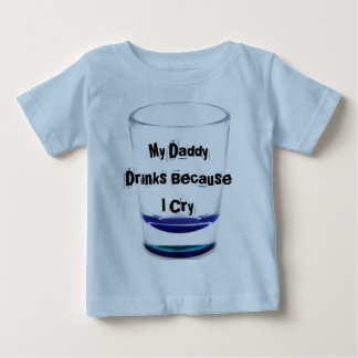 My Daddy Drinks Baby T-Shirt