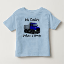 My Daddy Drives a Truck Toddler T-Shirt