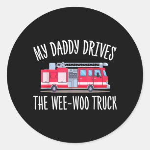 My Daddy Drives The Wee-WOO Truck Cute Fathers Day Classic Round Sticker