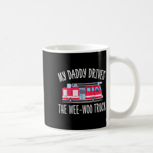 My daddy drives the wee-woo truck cute fathers day coffee mug