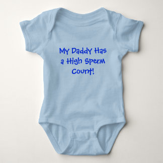 My Daddy Has a High Sperm Count Baby Bodysuit