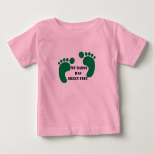 My Daddy Has Green Feet Baby T-Shirt