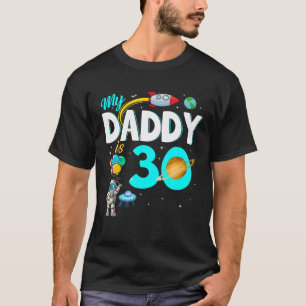 My Daddy Is 30 Happy Father's Day 30Th Birthday As T-Shirt
