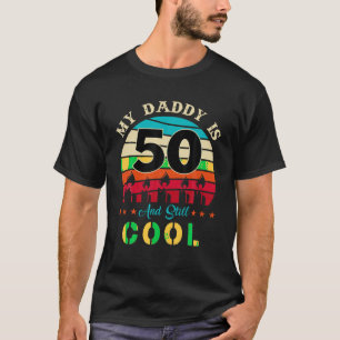 My Daddy is 50 and Still Cool Retro Vintage T Shir T-Shirt