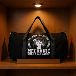 MY DADDY IS A BETTER MECHANIC THAN YOUR DADDY DUFFLE BAG