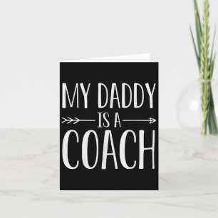 My Daddy Is A Coach Quote Son Or Daughter Sayings  Card