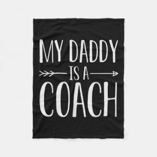 My Daddy Is A Coach Quote Son Or Daughter Sayings  Fleece Blanket