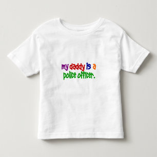 My Daddy Is A Police Officer 1 (Primary) Toddler T-Shirt