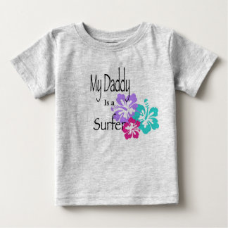 My Daddy is a Surfer Baby T-Shirt