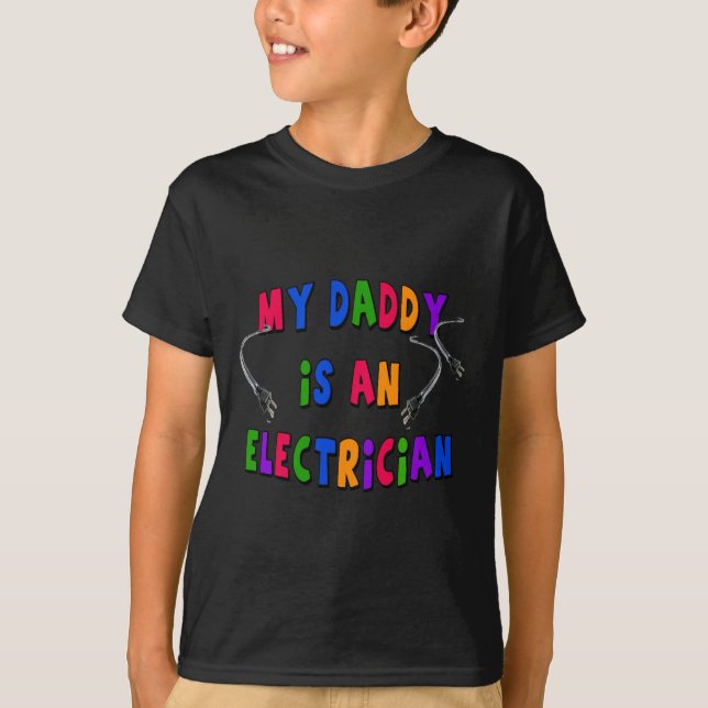 My daddy is an Electrician T-Shirt (Front)