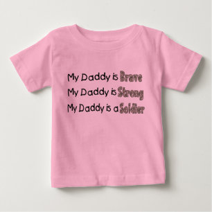 My Daddy is Brave Strong Soldier Baby T-Shirt