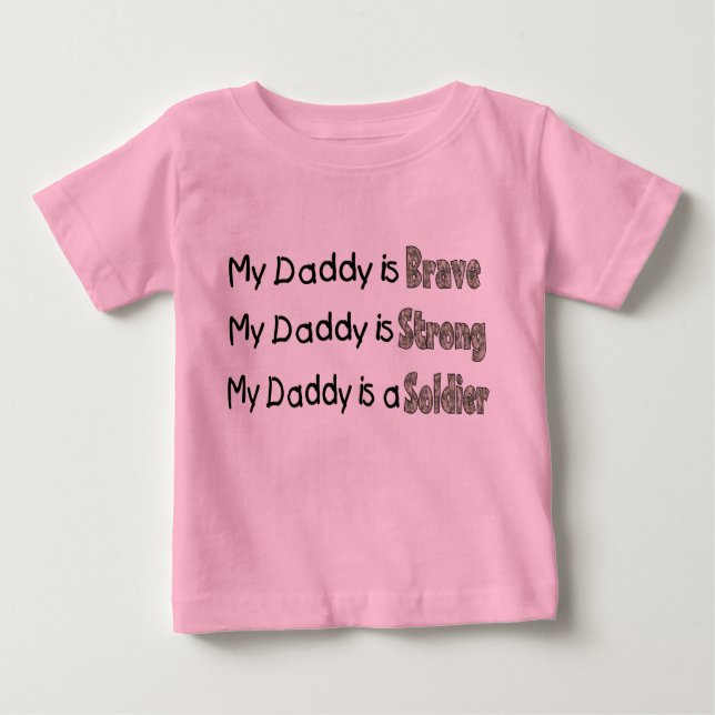 My Daddy is Brave Strong Soldier Baby T-Shirt (Front)