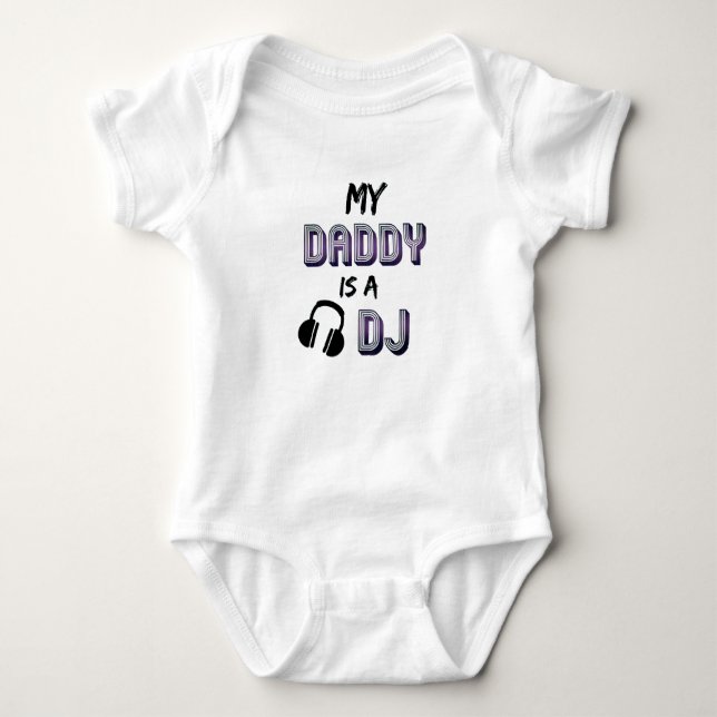 My Daddy is D.J. deejay boy girl gift EDM Hip Hop Baby Bodysuit (Front)