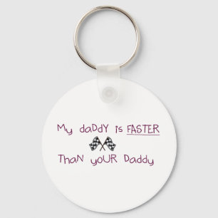 My Daddy Is Faster Than Your Daddy Key Ring