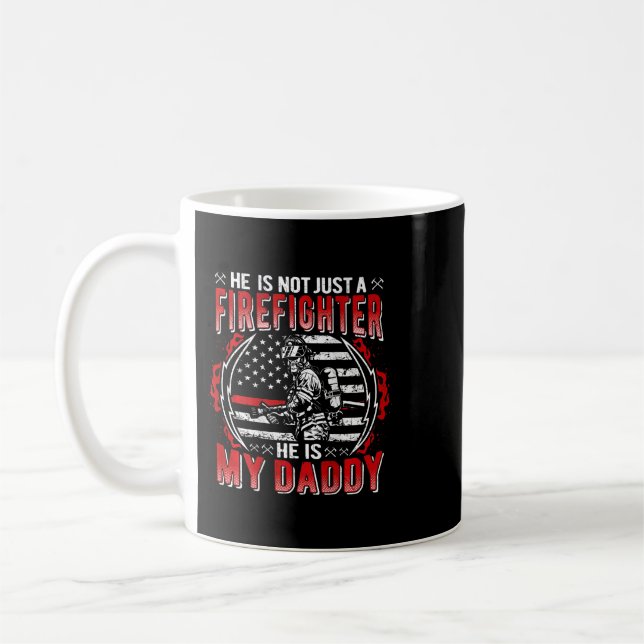 My Daddy Is Firefighter Thin Red Line Fire Son Dau Coffee Mug (Left)